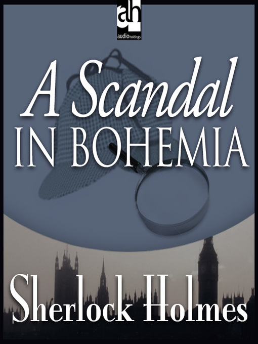 Title details for A Scandal in Bohemia by Sir Arthur Conan Doyle - Available